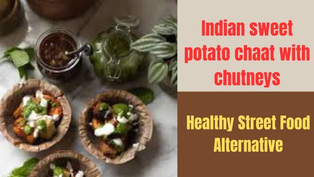 Indian sweet potato chaat with chutneys - healthy street food alternative